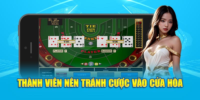 Thành viên nên tránh cược vào cửa hòa&nbsp;